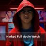 Hacked Full Movie Watch